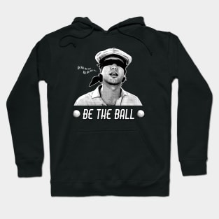 Be The Ball Hoodie